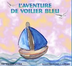 Couverture du livre L’aventure de Voilier Bleu de Françoise Deblangy (Hibischka)