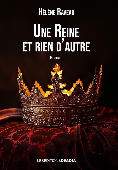 Couverture du livre Une reine et rien d’autre de Hélène Raveau